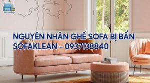 Nguyên nhân ghế sofa bị bẩn